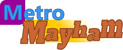 Metro Mayham